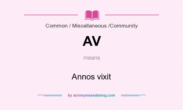 What does AV mean? It stands for Annos vixit