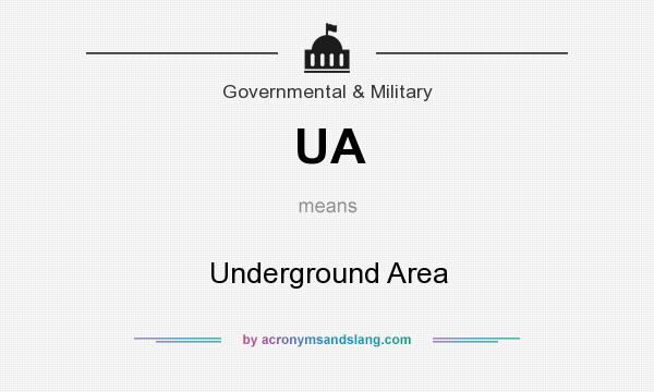 What does UA mean? It stands for Underground Area