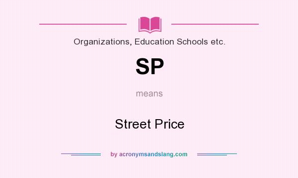 What does SP mean? It stands for Street Price