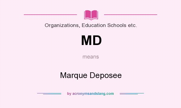 What does MD mean? It stands for Marque Deposee