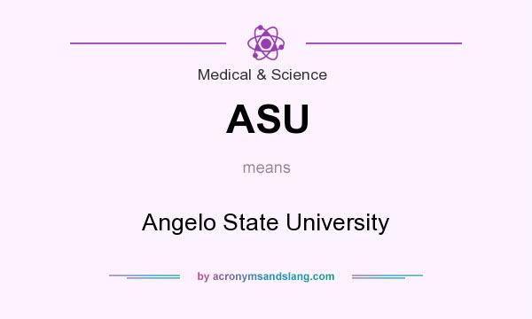 What does ASU mean? It stands for Angelo State University