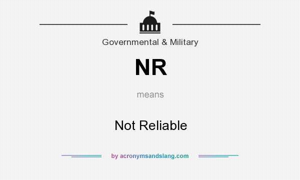 What does NR mean? It stands for Not Reliable