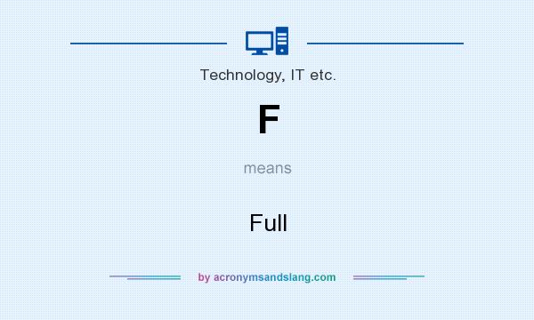 What does F mean? It stands for Full