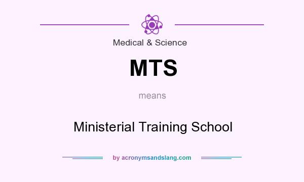 What does MTS mean? It stands for Ministerial Training School