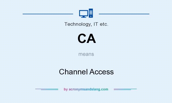 What does CA mean? It stands for Channel Access