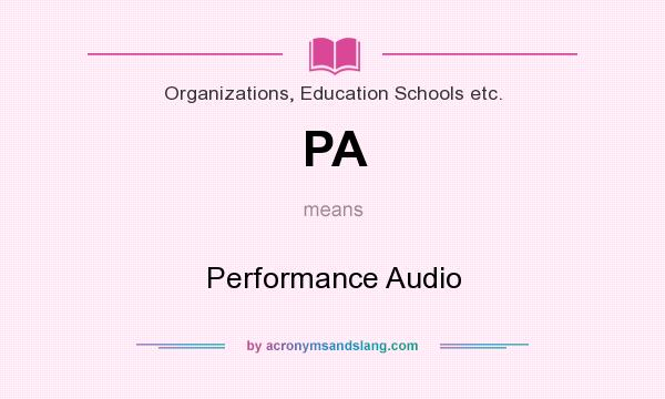What does PA mean? It stands for Performance Audio