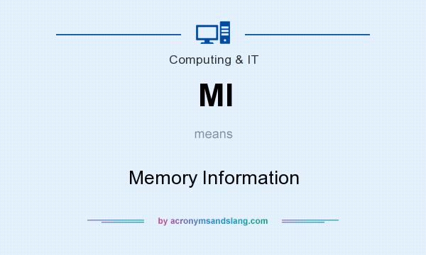 What does MI mean? It stands for Memory Information