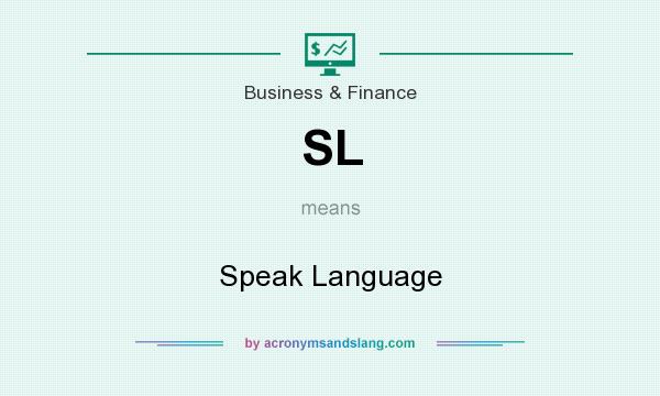What does SL mean? It stands for Speak Language