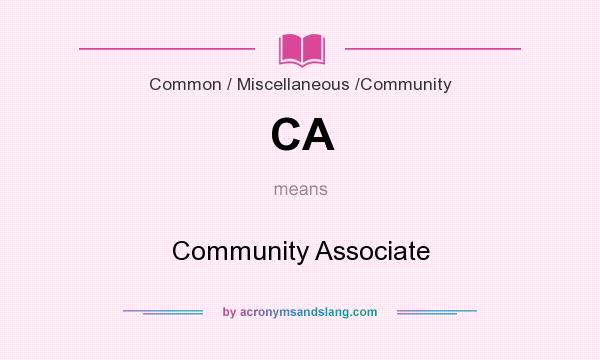 What does CA mean? It stands for Community Associate