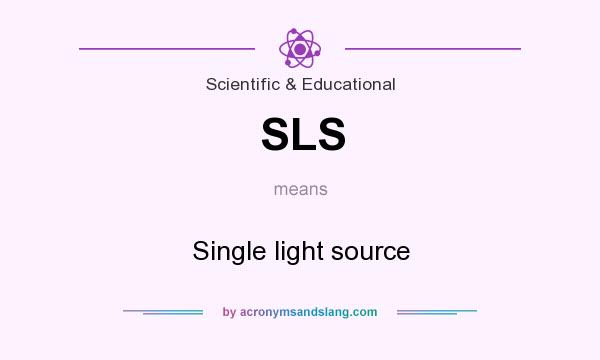 What does SLS mean? It stands for Single light source