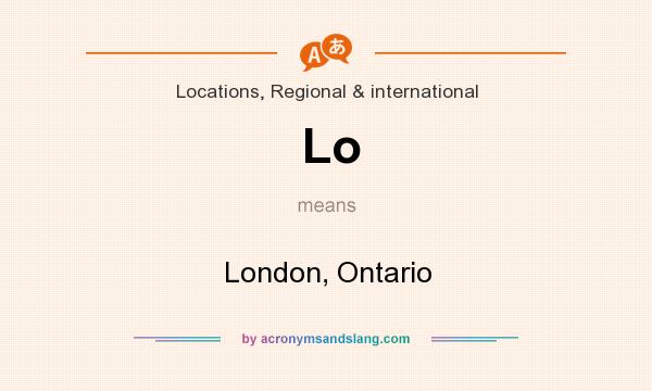 What does Lo mean? It stands for London, Ontario