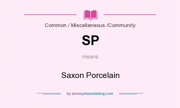 What does SP mean? It stands for Saxon Porcelain