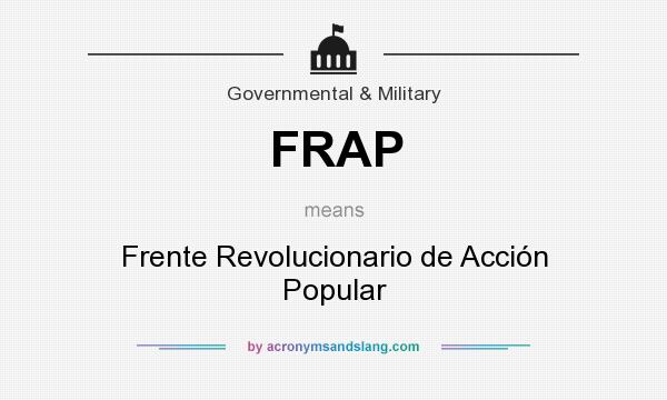 What does FRAP mean? It stands for Frente Revolucionario de Acción Popular