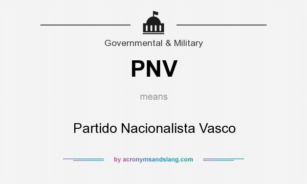 What does PNV mean? It stands for Partido Nacionalista Vasco