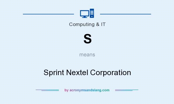 What does S mean? It stands for Sprint Nextel Corporation