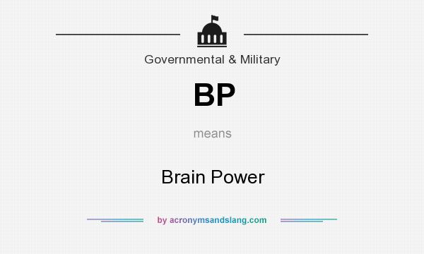 What does BP mean? It stands for Brain Power