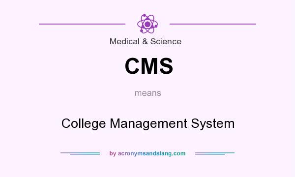 What does CMS mean? It stands for College Management System