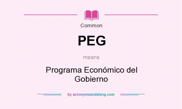 What does PEG mean? It stands for Programa Económico del Gobierno