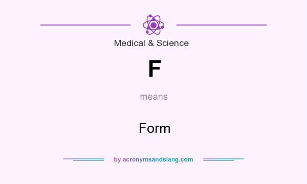 What does F mean? It stands for Form