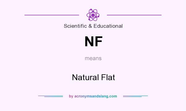 What does NF mean? It stands for Natural Flat