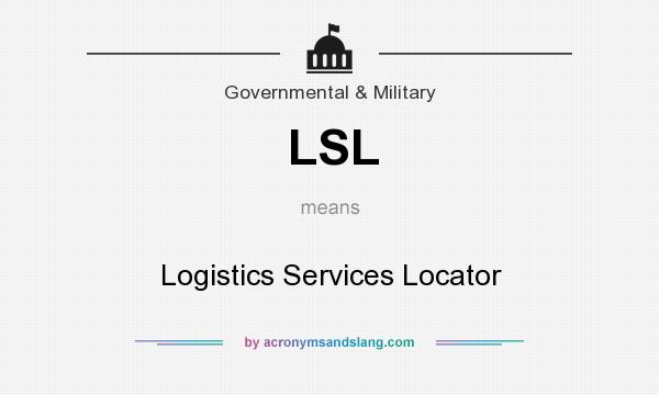 What does LSL mean? It stands for Logistics Services Locator