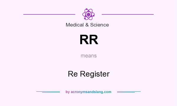 What does RR mean? It stands for Re Register