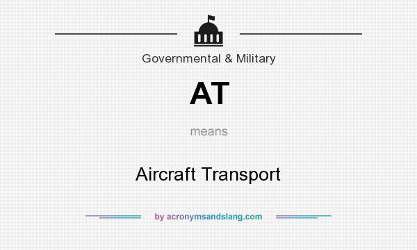 What does AT mean? It stands for Aircraft Transport
