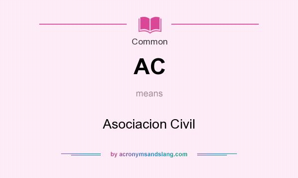 What does AC mean? It stands for Asociacion Civil