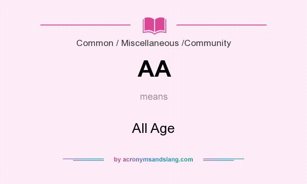 What does AA mean? It stands for All Age