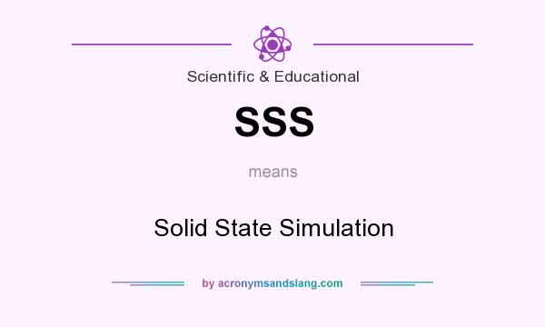 What does SSS mean? It stands for Solid State Simulation