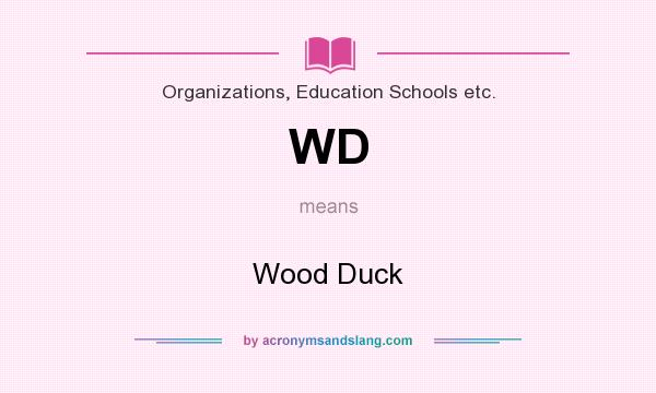 What does WD mean? It stands for Wood Duck