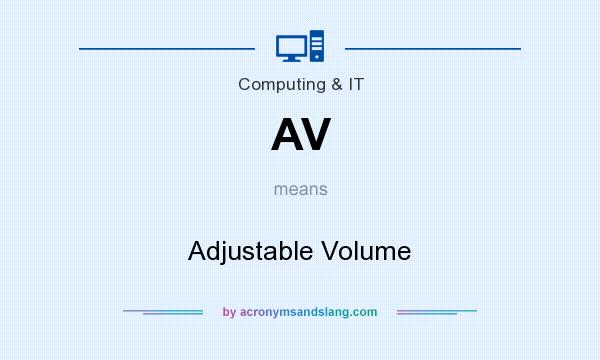 What does AV mean? It stands for Adjustable Volume