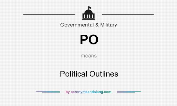 What does PO mean? It stands for Political Outlines