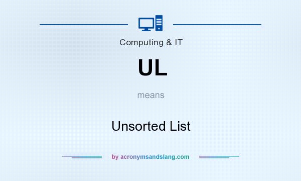 What does UL mean? It stands for Unsorted List