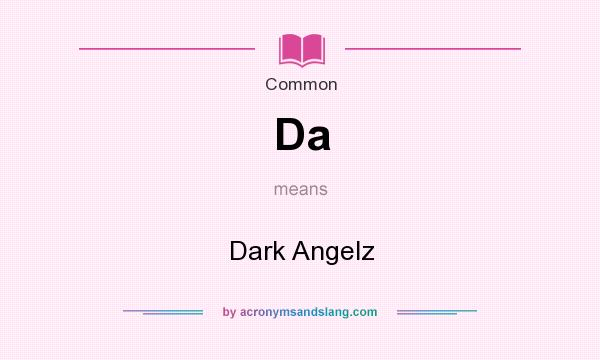 What does Da mean? It stands for Dark Angelz