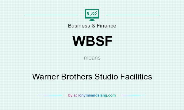 What does WBSF mean? It stands for Warner Brothers Studio Facilities