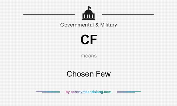 What does CF mean? It stands for Chosen Few