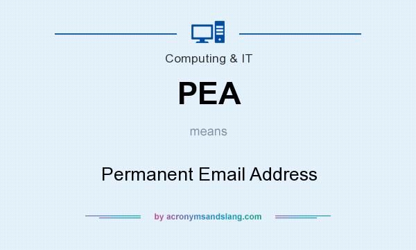 What does PEA mean? It stands for Permanent Email Address