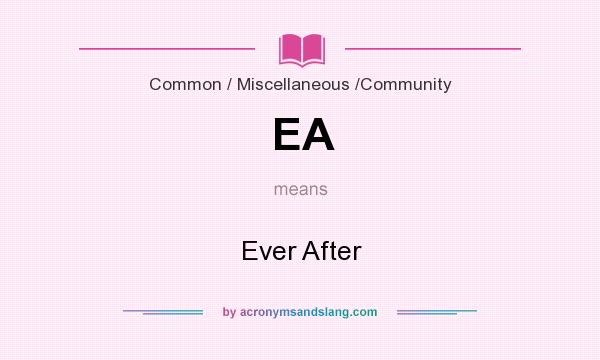 What does EA mean? It stands for Ever After
