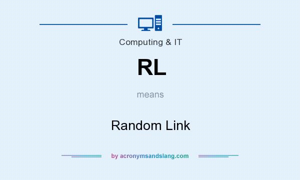 What does RL mean? It stands for Random Link