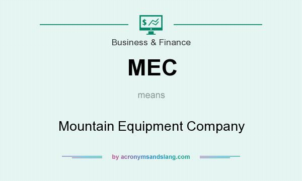 What does MEC mean? It stands for Mountain Equipment Company