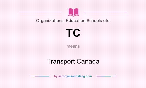 What does TC mean? It stands for Transport Canada
