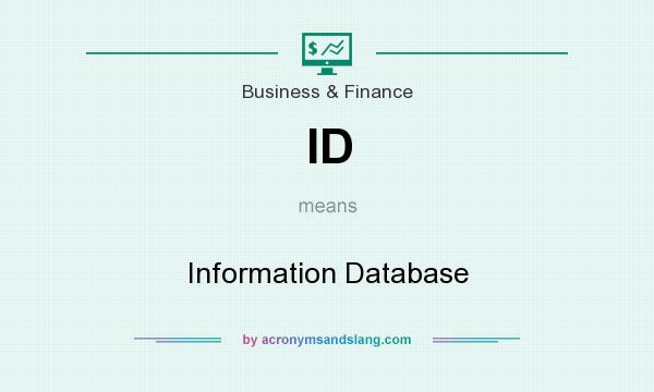 What does ID mean? It stands for Information Database