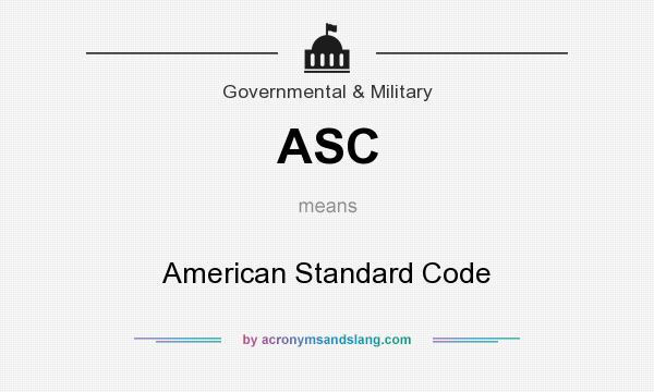 What does ASC mean? It stands for American Standard Code