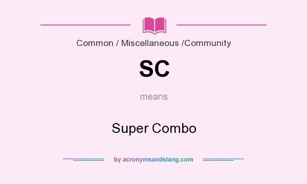 What does SC mean? It stands for Super Combo