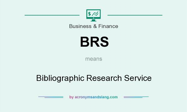 What does BRS mean? It stands for Bibliographic Research Service