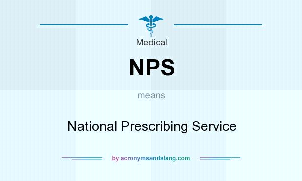What does NPS mean? It stands for National Prescribing Service
