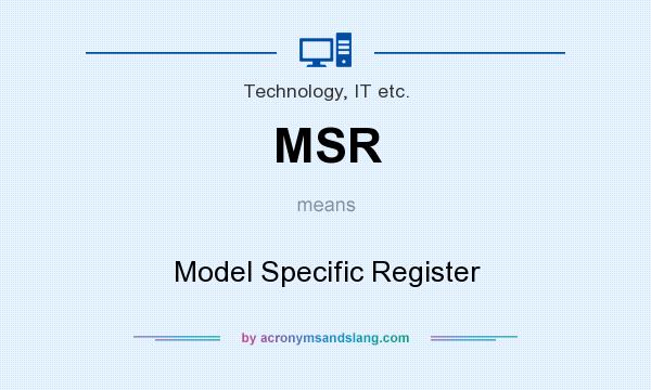 What does MSR mean? It stands for Model Specific Register