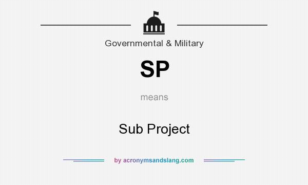 What does SP mean? It stands for Sub Project