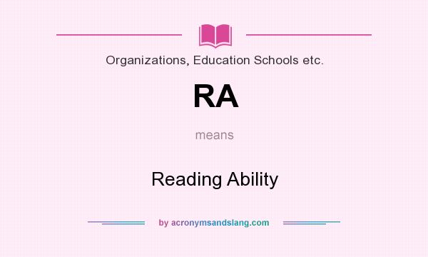 What does RA mean? It stands for Reading Ability